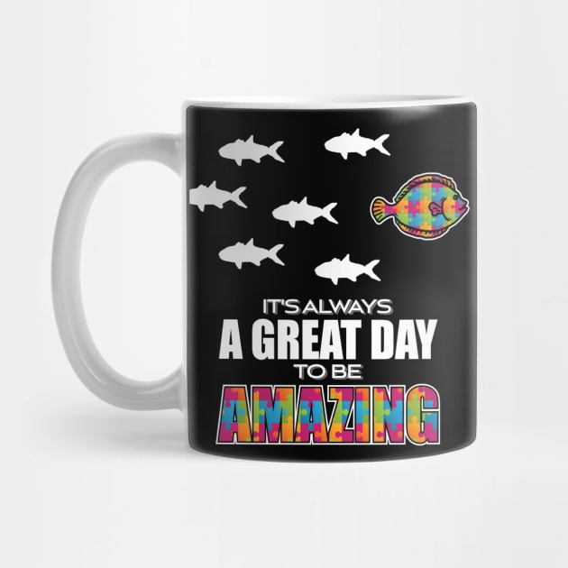 'It's Always A Great Day To Be Amazing ' Autism Gift by ourwackyhome